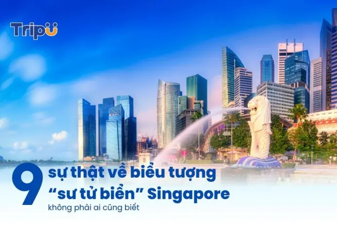 9 sự thật về bức tượng “sư tử biển” ở Singapore mà không phải ai cũng biết